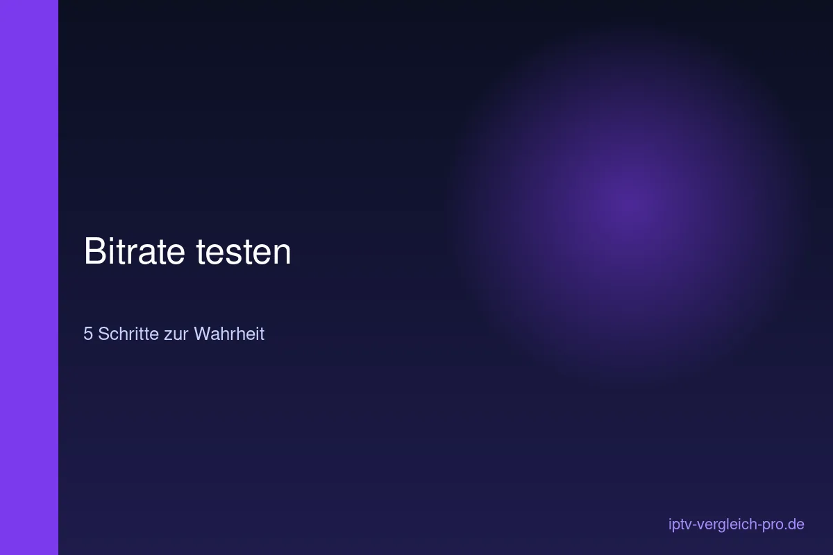 IPTV 4K Anbieter — Bitrate und Codec testen Anleitung