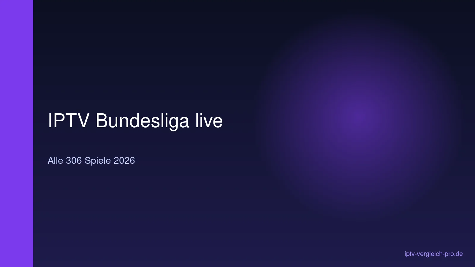 IPTV Bundesliga live schauen 2026 alle 306 Spiele in einem Abo Übersicht