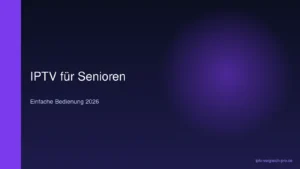 IPTV für Senioren 2026 einfache Bedienung seniorenfreundliche Anbieter