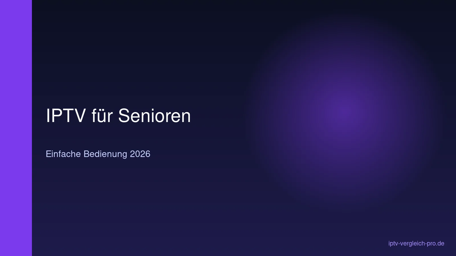 IPTV für Senioren 2026 einfache Bedienung seniorenfreundliche Anbieter