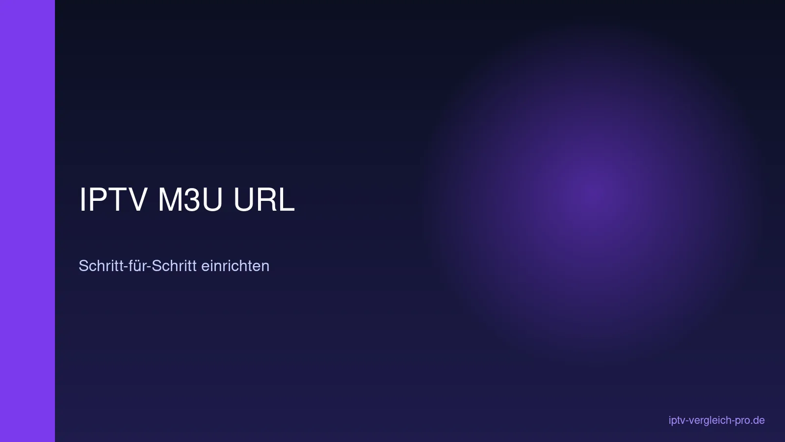 IPTV M3U URL einrichten 2026 — Schritt für Schritt Anleitung