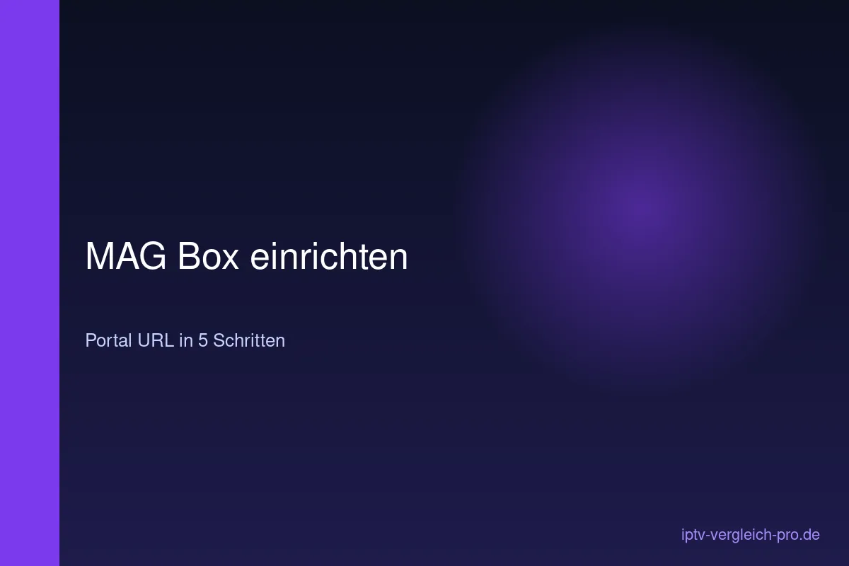 IPTV MAG Box Portal URL einrichten Schritt-für-Schritt-Anleitung