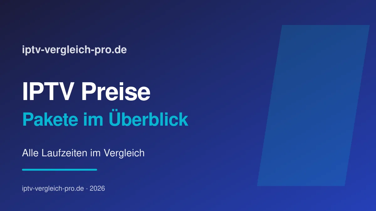 IPTV Preise 2026 — alle Pakete und Laufzeiten im Überblick