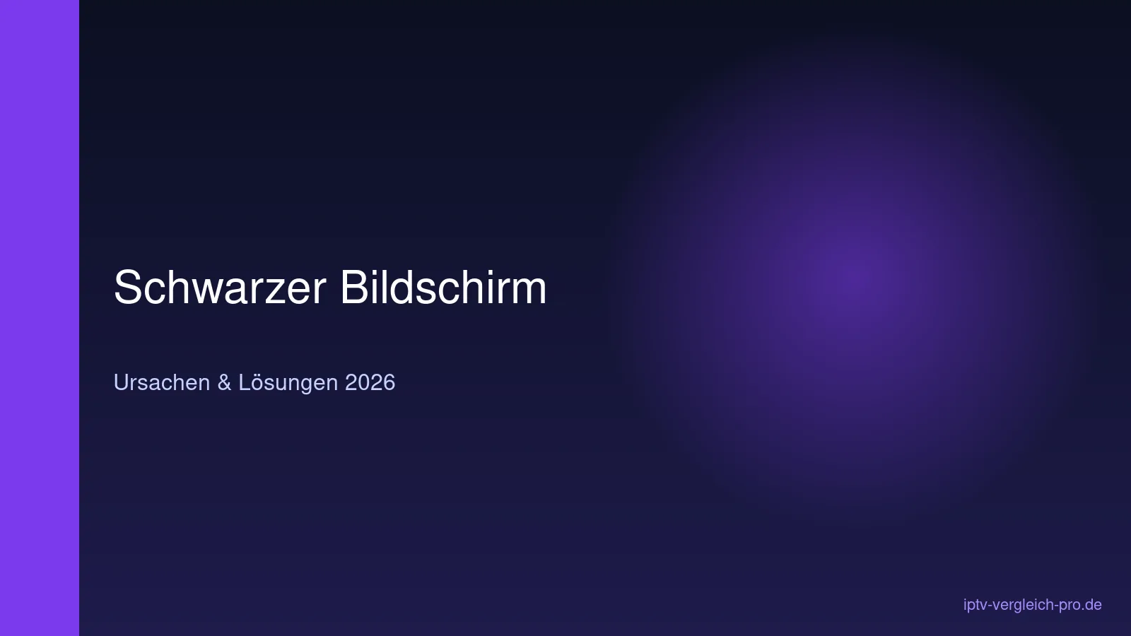 IPTV schwarzer Bildschirm 2026 Ursachen und schnelle Lösungen Übersicht