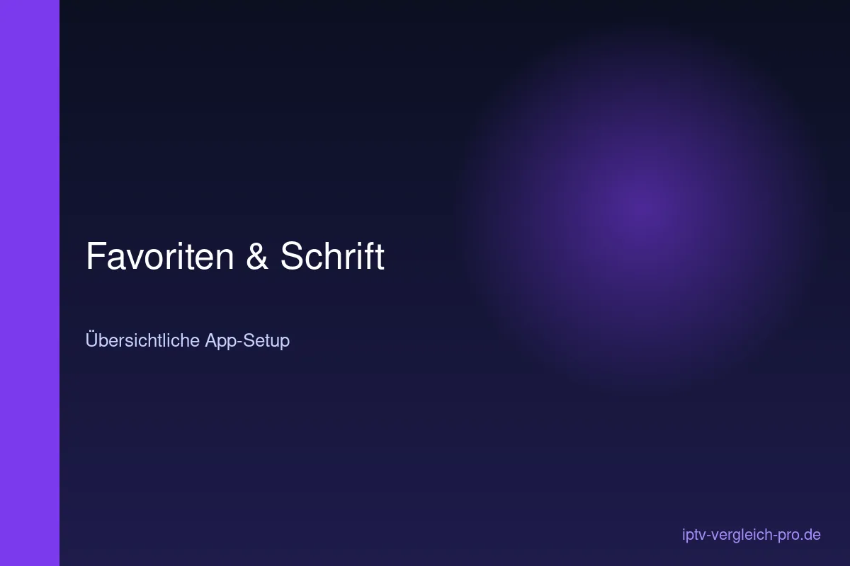 IPTV Senioren Favoritenliste und große Schrift einrichten