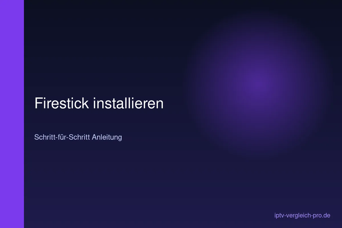 IPTV Smarters Pro auf Firestick installieren — Anleitung Schritt für Schritt