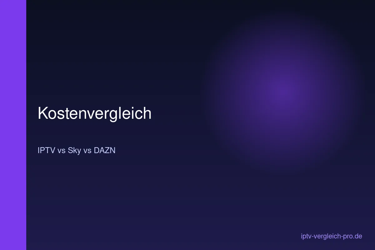 IPTV Sport-Paket Kostenvergleich Sky DAZN — monatliche Übersicht